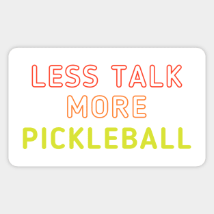 Less Talk, More Pickleball 2 Sticker